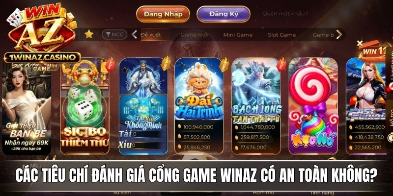 Các tiêu chí đánh giá cổng game Winaz có an toàn không?