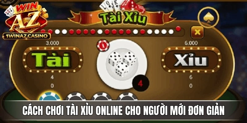 Cách chơi Tài xỉu online cho người mới đơn giản, nhanh chóng