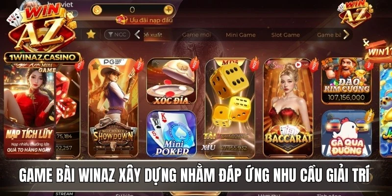 Game bài WinAZ xây dựng nhằm đáp ứng nhu cầu giải trí của nhiều người chơi