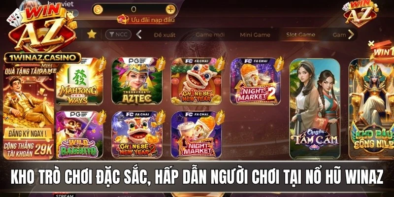 Kho trò chơi đặc sắc, hấp dẫn người chơi tại Nổ hũ Winaz