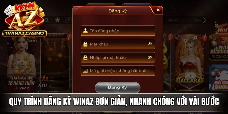 Quy trình đăng ký WinAZ đơn giản, nhanh chóng với vài bước thao tác
