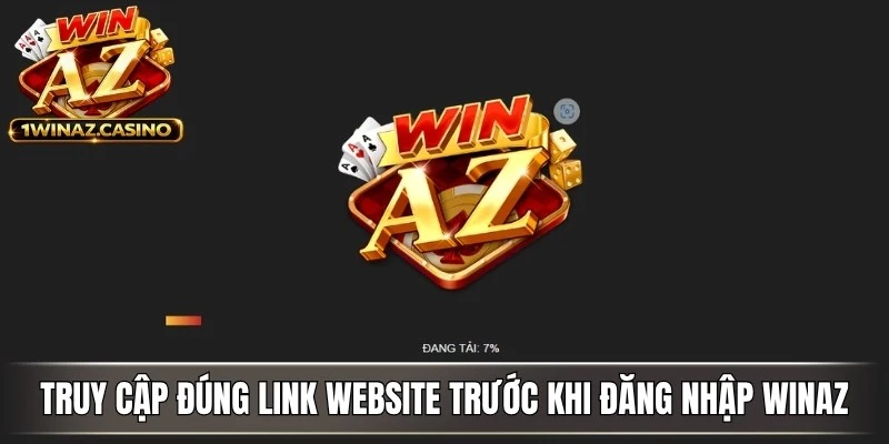 Truy cập đúng link website trước khi đăng nhập Winaz